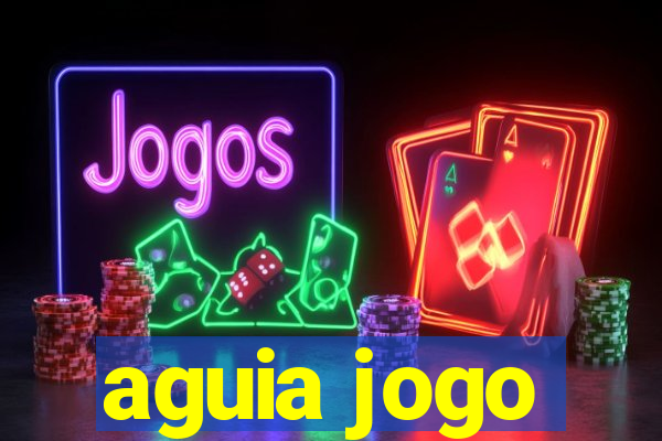 aguia jogo